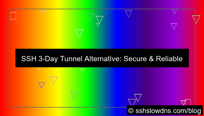 SSH 3 Days Secure VPN Tunnel Alternative