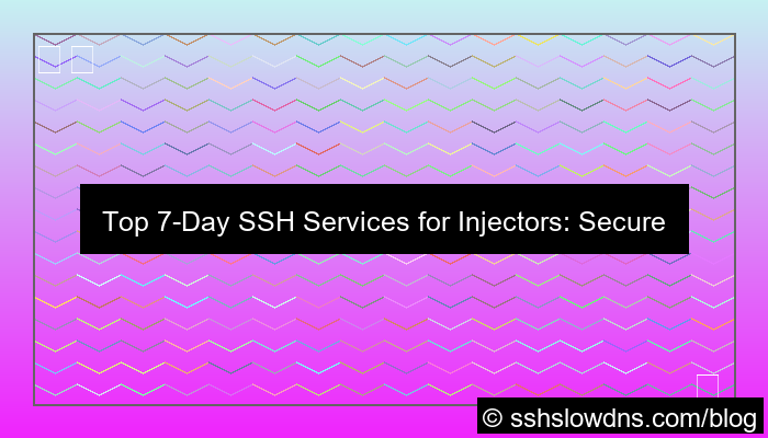 SSH 7 Days Best Choice For Injector