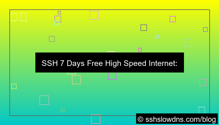 desain SSH 7 Days Free High Speed Internet