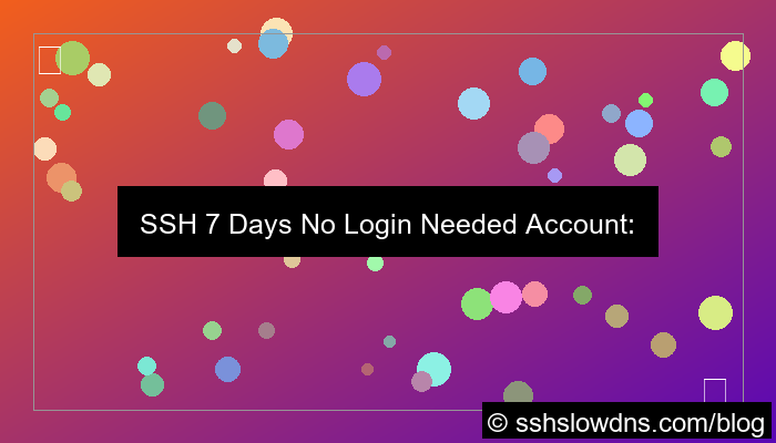 SSH 7 Days No Login Needed Account