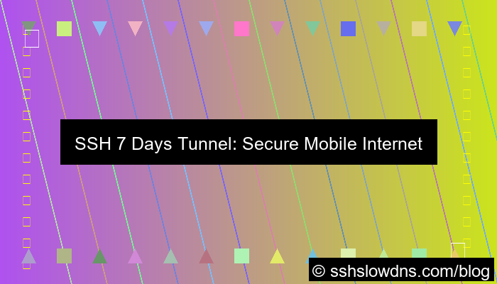 desain SSH 7 Days Tunnel For Mobile Phones
