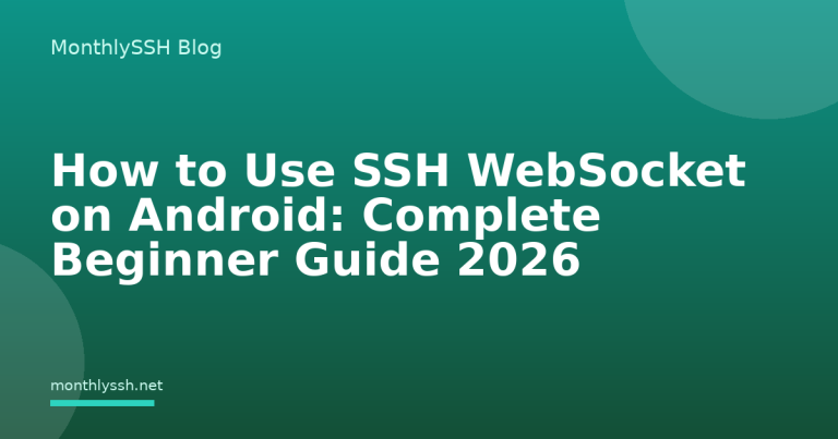 How to Use SSH WebSocket on Android: Complete Beginner Guide 2026