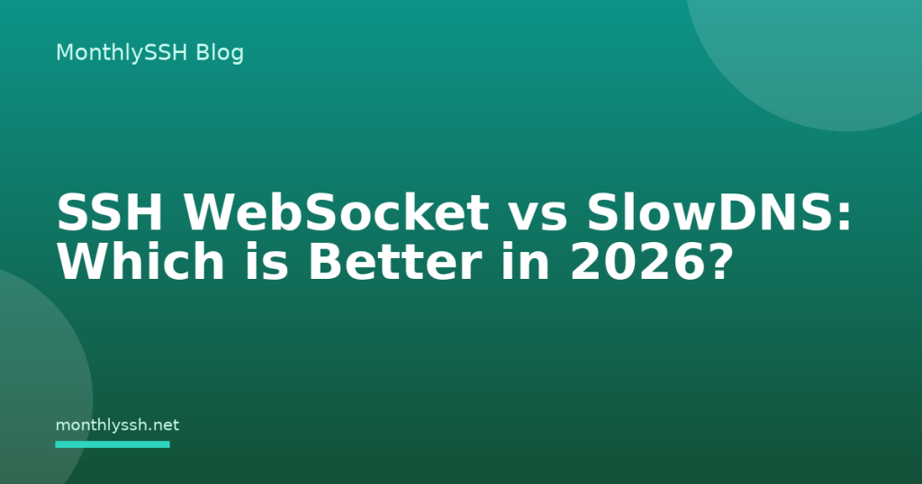 SSH WebSocket vs SlowDNS: Which is Better in 2026?